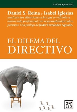 DILEMA DEL DIRECTIVO, EL | 9788483568880 | SÁNCHEZ REINA, DANIEL / IGLESIAS ALVAREZ, ISABEL