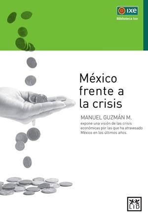MÉXICO FRENTE A LA CRISIS | 9786077610083 | GUZMÁN MORENO, DANIEL