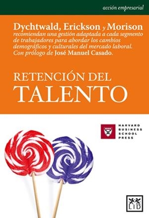 RETENCIÓN DEL TALENTO | 9788488717528 | DYCHTWALD, KEN / MORISON, ROBERT / ERICKSON, TAMARA