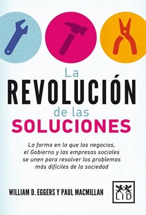 REVOLUCIÓN DE LAS SOLUCIONES, LA | 9788483568651 | EGGERS, WILLIAM D. / MACMILLAN, PAUL