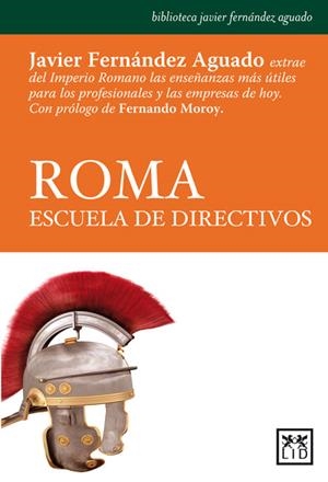 ROMA, ESCUELA DE DIRECTIVOS | 9788483565568 | FERNÁNDEZ AGUADO, JAVIER