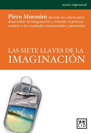 SIETE LLAVES DE LA IMAGINACIÓN, LAS | 9788483562130 | MOROSINI, PIERO