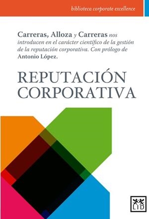 REPUTACIÓN CORPORATIVA | 9788483567210 | CARRERAS ROMERO, ENRIQUE / ALLOZA LOSANA, ÁNGEL / CARRERAS FRANCO, ANA