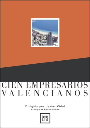 CIEN EMPRESARIOS VALENCIANOS | 9788488717474 | VIDAL, JAVIER