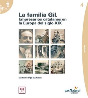 FAMILIA GIL, LA. EMPRESARIOS CATALANES EN EUROPA DEL SIGLO XIX | 9788461427390 | RODRIGO Y ALHARILLA, MARTÍN