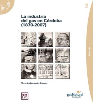 INDUSTRIA DEL GAS EN CÓRDOBA (1870-2007), LA | 9788461338986 | FERNÁNDEZ-PARADAS, MERCEDES