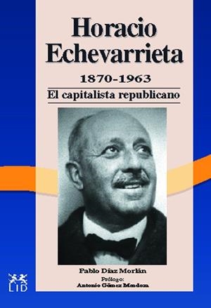 HORACIO ECHEVARRIETA, 1870-1963 | 9788488717238 | DÍAZ MORLÁN, PABLO