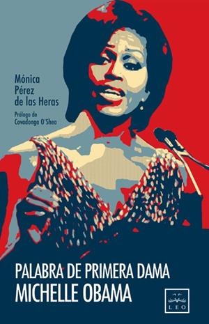 PALABRA DE PRIMERA DAMA. MICHELLE OBAMA | 9788483564172 | PÉREZ DE LAS HERAS, MÓNICA