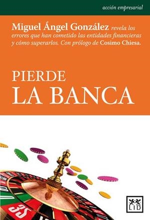 PIERDE LA BANCA | 9788483567036 | GONZÁLEZ, MIGUEL ÁNGEL