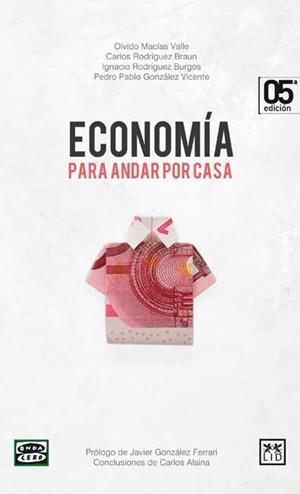 ECONOMÍA PARA ANDAR POR CASA | 9788483566954 | GONZÁLEZ VICENTE, PEDRO PABLO / MACÍAS VALLE, OLVIDO / RODRÍGUEZ BRAUN, CARLOS