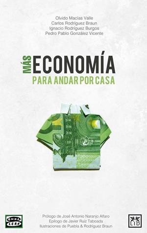 MÁS ECONOM¡A PAR ANDAR POR CASA | 9788483569313 | MACÍAS VALLE, OLVIDO / RODRÍGUEZ BRAUN, CARLOS / RODRÍGUEZ BURGOS, IGNACIO / GONZÁLEZ VICENTE, PEDRO