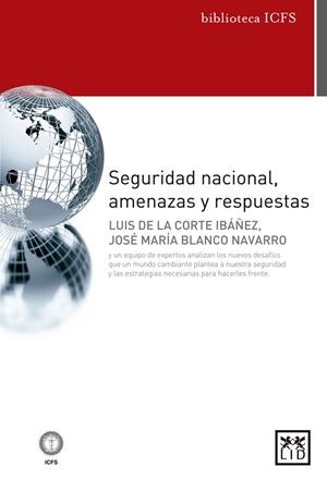 SEGURIDAD NACIONAL, AMENAZAS Y RESPUESTAS | 9788483569207 | DE LA CORTE IBÁÑEZ, LUIS / BLANCO NAVARRO, JOSÉ MARÍA