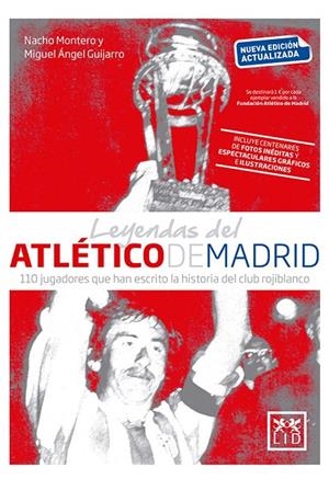 LEYENDAS DEL ATLÉTICO DE MADRID | 9788417277611 | MONTERO TORREADRADO, NACHO / GUIJARRO CAMACHO, MIGUEL ÁNGEL