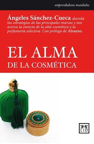 ALMA DE LAS COSMÉTICA, EL | 9788483565810 | SÁNCHEZ- CUECA, ÁNGELES