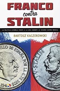 FRANCO CONTRA STALIN | 9788497391825 | KACZOROWSKI, BARTOSZ