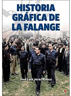 HISTORIA GRÁFICA DE LA FALANGE | 9788497391740 | JEREZ RIESCO, JOSÉ LUIS