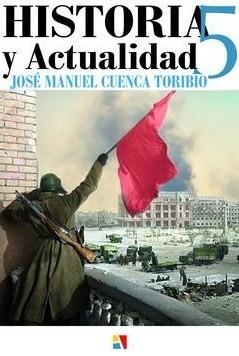 HISTORIA Y ACTUALIDAD 5 | 9788497391863 | CUENCA TORIBIO, JOSÉ MANUEL