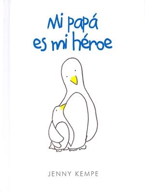 MI PAPÁ ES MI HÉROE | 9789569327087 | KEMPE, JENNY