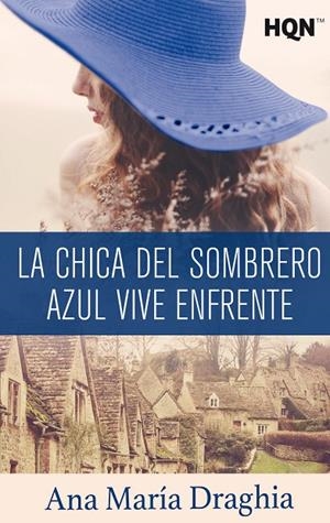 CHICA DEL SOMBRERO AZUL VIVE ENFRENTE, LA | 9788413074214 | MARÍA DRAGHIA, ANA