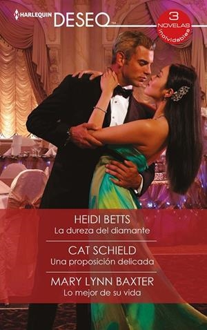 DUREZA DEL DIAMANTE, LA / UNA PROPOSICIÓN DELICADA / LO MEJOR DE SU VIDA | 9788413281780 | BETTS, HEIDI / SCHIELD, CAT / LYNN BAXTER, MARY