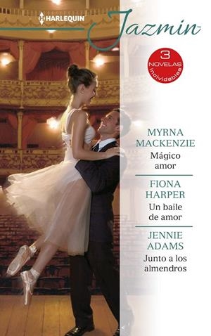 MÁGICO AMOR / UN BAILE DE AMOR / JUNTO A LOS ALMENDROS | 9788413281438 | MACKENZIE, MYRNA / HARPER, FIONA / ADAMS, JENNIE