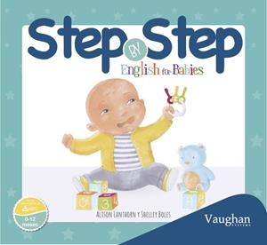 STEP BY STEP – ENGLISH FOR BABIES | 9788416667000 | LANTHORN, LISON / BOLES, SHELLEY