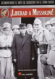 ¡LIBERAD A MUSSOLINI! | 9788416200276 | GONZÁLEZ LÓPEZ, ÓSCAR