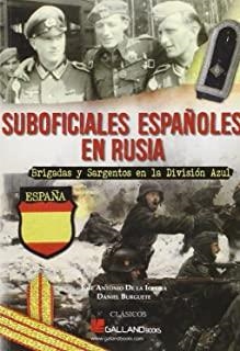 SUBOFICIALES ESPAÑOLES EN RUSIA | 9788416200214 | DE LA IGLESIA HERNÁNDEZ, JOSÉ ANTONIO / BURGUETE GARCÍA, DANIEL