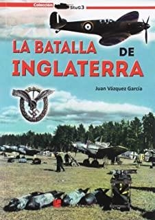 BATALLA DE INGLATERRA, LA | 9788416200795 | VÁZQUEZ GARCÍA, JUAN