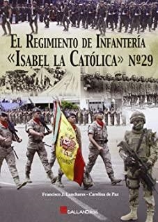 REGIMIENTO DE INFANTERÍA " ISABLA CATÓLICA", EL | 9788416200184 | LANCHARES DÁVILA, FRANCISCO JAVIER / DE PAZ LARRIPA, CAROLINA