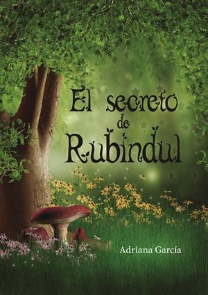 SECRETO DE RUBINDUL, EL | 9788494042096 | GARCÍA CHÁVEZ, ADRIANA