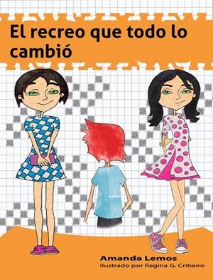 RECREO QUE TODO LO CAMBIÓ, EL | 9788494634581 | LEMOS LEMOS, AMANDA