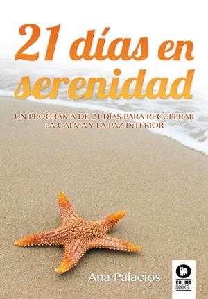 21 DÍAS EN SERENIDAD | 9788416994915 | PALACIOS DE LAS CASAS, ANA