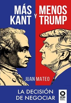MÁS KANT Y MENOS TRUMP | 9788418263187 | MATEO DÍAZ, JUAN