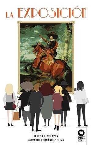 EXPOSICIÓN, LA | 9788416994861 | LÓPEZ VELAYOS, TERESA / FERNÁNDEZ OLIVA, SALVADOR