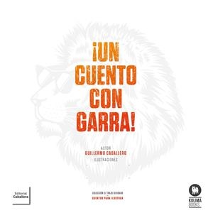 CUENTO CON GARRA, UN | 9788416994250 | CABALLERO PÉREZ, GUILLERMO
