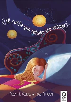 SUEÑO QUE SOÑABA SER SOÑADO, EL | 9788416364329 | LÓPEZ VELAYOS, TERESA