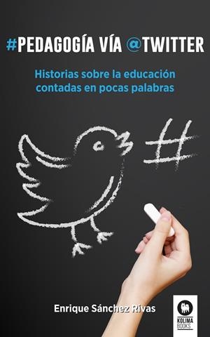 PEDAGOGÍA VÍA TWITTER | 9788416364886 | SÁNCHEZ RIVAS, ENRIQUE