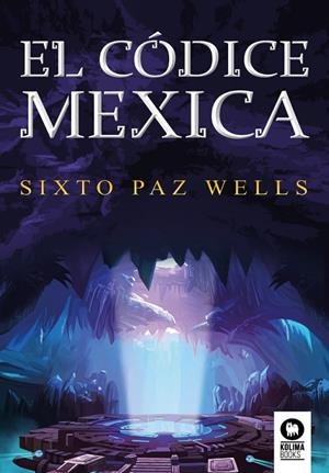 CÓDICE MEXICA, EL | 9788416994908 | PAZ WELLS, SIXTO