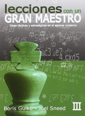 LECCIONES CON UN GRAN MAESTRO III | 9788492517718 | GULKO, BORIS / SNEED, JOEL