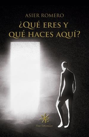 ¿QUÉ ERES Y QUÉ HACES AQUÍ? | 9788494560569 | ROMERO CAMÍN, ASIER