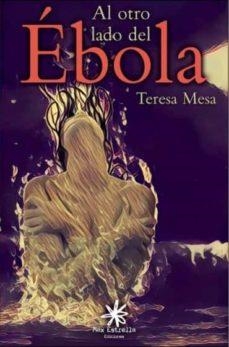 AL OTRO LADO DEL ÉBOLA | 9788417008130 | MESA ESCOLANO, TERESA