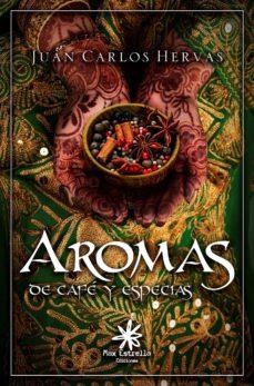 AROMAS DE CAFÉ Y ESPECIAS | 9788417008208 | HERVÁS BOTELLA, JUAN CARLOS