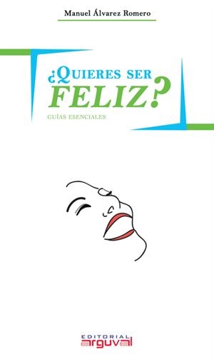 ¿QUIERES SER FELIZ? | 9788415329947 | ÁLVAREZ ROMERO, MANUEL