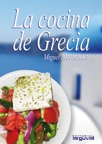 COCINA DE GRECIA, LA | 9788496912878 | ALCOBENDAS TIRADO, MIGUEL