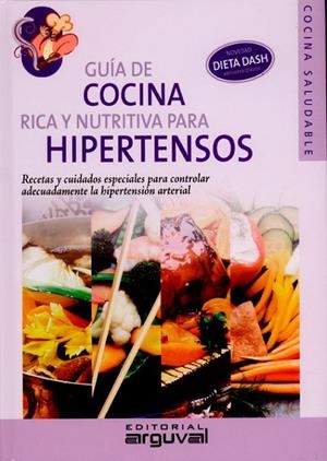 COCINA RICA Y NUTRITIVA PARA HIPERTENSOS | 9788496912144 | GUARIÑO, MARÍA DE LOS ÁNGELES / AGUIRRE, VALERIA CYNTHIA