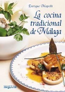 COCINA TRADICIONAL DE MÁLAGA, LA | 9788496912564 | MAPELLI LÓPEZ, ENRIQUE