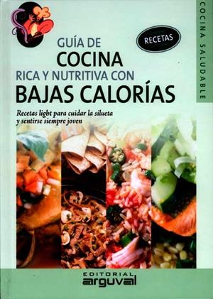 GUÍA DE COCINA RICA Y NUTRITIVA CON BAJAS CALORÍAS | 9788496912168 | CYNTHIA AGUIRRE, VALERIA / GUARIÑO, MARÍA DE LOS ÁNGELES