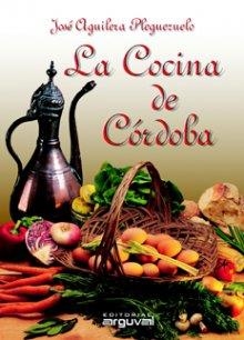COCINA DE CÓRDOBA, LA | 9788496435155 | AGUILERA PLEGUEZUELO, JOSÉ