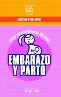 CLAVES, EMBARAZO Y PARTO | 9788496435261 | PÉREZ LÓPEZ, FAUSTINO